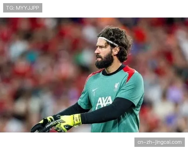 利物浦门将危机持续 马马尔达什维利阿利松伤缺